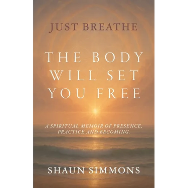 Just Breathe- The Body Will Set You Free