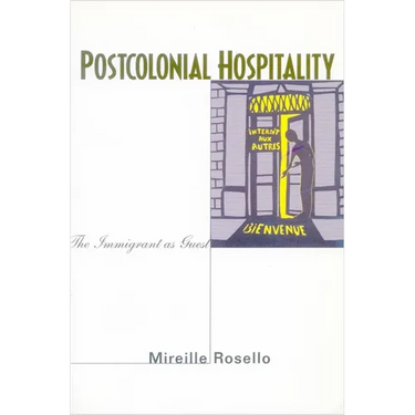 Postcolonial Hospitality: The Immigrant as Guest