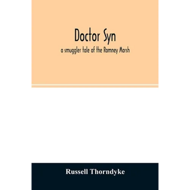 Doctor Syn; a smuggler tale of the Romney Marsh