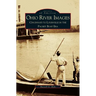 Ohio River Images: Cincinnati to Louisville in the Packet Boat Era