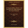 A Complete Military History And Record Of The 108th Regiment New York Volunteers: From 1862 To 1894 (1894)