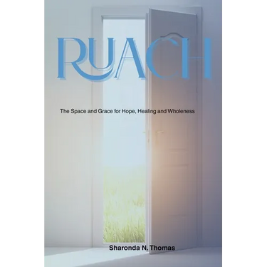 Ruach The Space and Grace for Hope and Healing, and Wholeness