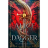 Alice the Dagger: An Alice in Wonderland Fairytale Retelling