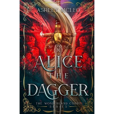 Alice the Dagger: An Alice in Wonderland Fairytale Retelling