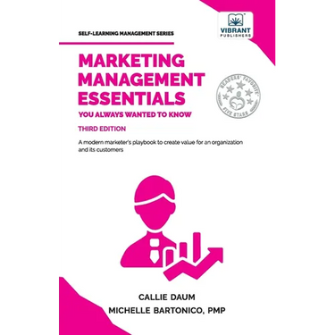 Marketing Management Essentials You Always Wanted To Know: A Practical Guide to Strategic Planning, Marketing Budgets, Digital Marketing & Customer Re