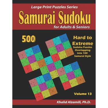 Samurai Sudoku for Adults & Seniors: 500 Hard to Extreme Sudoku Puzzles Overlapping into 100 Samurai Style
