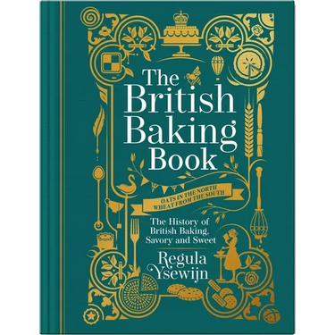 The British Baking Book: The History of British Baking, Savory and Sweet
