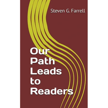 Our Path Leads to Readers; A Compilation: A Compilation
