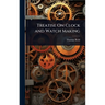 Treatise On Clock and Watch Making