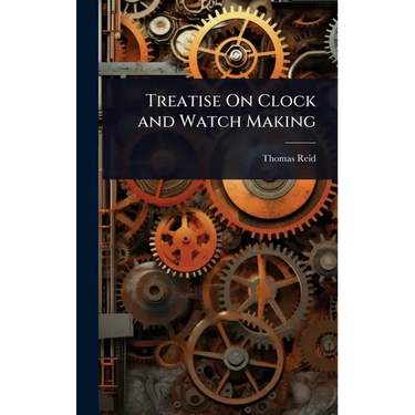 Treatise On Clock and Watch Making