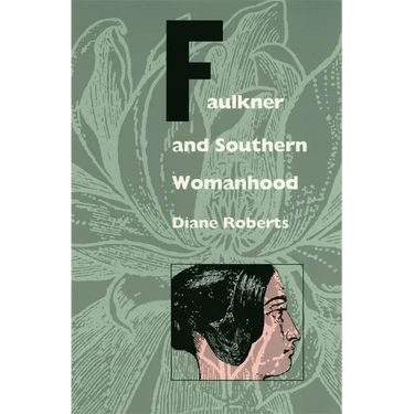 Faulkner and Southern Womanhood