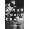 The Jesus and Mary Chain: Barbed Wire Kisses