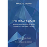 The Reality Game: Relations with Ourselves, the World Around Us & the Greater Universe
