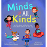 Minds of All Kinds: A Story about Celebrating How Every Brain Works in Its Own Way
