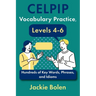 CELPIP Vocabulary Practice, Levels 4-6: Hundreds of Key Words, Phrases, and Idioms