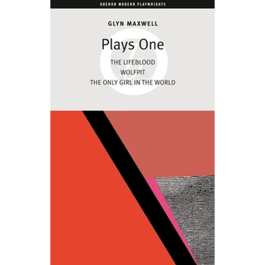 Glyn Maxwell: Plays One