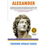 Alexander: A History of the Origin and Growth of the Art of War