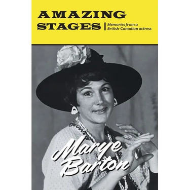 Amazing Stages: Memories from a British-Canadian actress