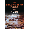 The Brady's Bend Flood of 1980: Tragedy in Western Pennsylvania