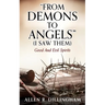 "FROM DEMONS TO ANGELS" (I Saw Them): Good And Evil Spirits