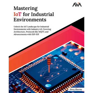 Mastering IoT For Industrial Environments