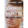 Terrorists Among Us: The Militia Threat
