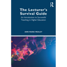 The Lecturer's Survival Guide: An Introduction to Successful Teaching in Higher Education