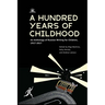 A Hundred Years of Childhood: An Anthology of Russian Writing for Children, 1917-2017