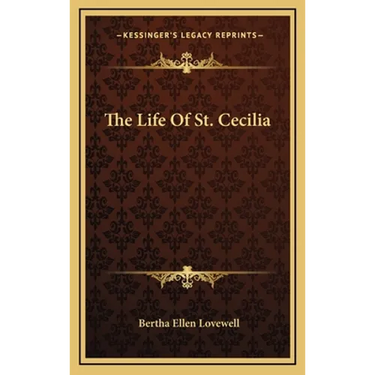 The Life Of St. Cecilia