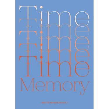 Time and Memory: A Creative Exploration of Time and Memory expressed through the language of Art