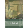 Saint Patrick: The Man and His Works