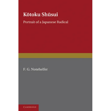 Kotoku Shusui: Portrait of a Japanese Radical