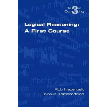 Logical Reasoning: A First Course