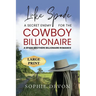 Luke Spade - A Secret Enemy for the Cowboy Billionaire: A Spade Brothers Billionaire Romance LARGE PRINT