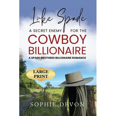 Luke Spade - A Secret Enemy for the Cowboy Billionaire: A Spade Brothers Billionaire Romance LARGE PRINT