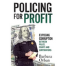 Policing for Profit: Exposing Corruption Between Police, Courts and Corporations