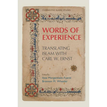 Words of Experience: Translating Islam with Carl W. Ernst