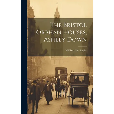 The Bristol Orphan Houses, Ashley Down