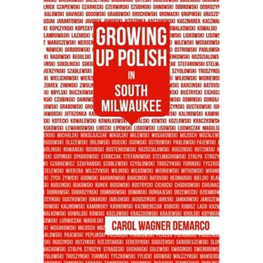 Growing Up Polish: In South Milwaukee