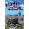 Crimes and the People Who Commit Them: Fiction with Conviction by the Guy Who Did the Time