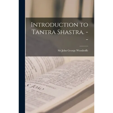 Introduction to Tantra Shastra. --