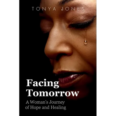 Facing Tomorrow: A Woman's Journey of Hope and Healing