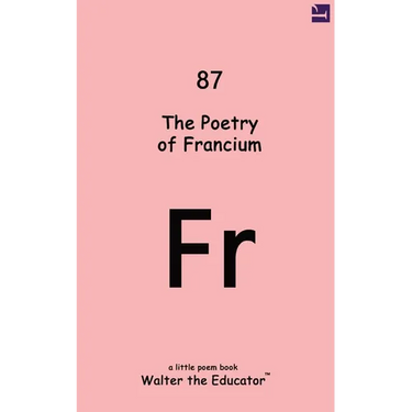 The Poetry of Francium