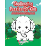 Challenging Puzzles for Kids: A Dot To Dot Activity Book
