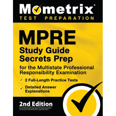 MPRE Study Guide Secrets Prep for the Multistate Professional Responsibility Examination, 2 Full-Length Practice Tests, Detailed Answer Explanations: