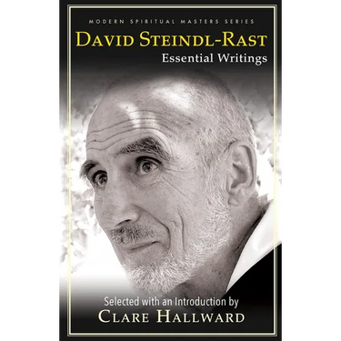 David Steindl-Rast: Essential Writings