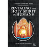Revealing the Holy Spirit in Humans: Stories from the Bible