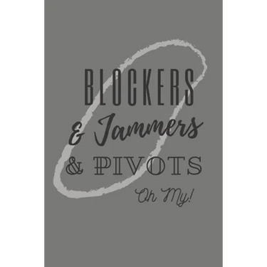 Blockers & Jammers & Pivots Oh My!: Roller Derby Bout Tracker for Bout Prep, Goals, Reflections and Basic Stats Tracking
