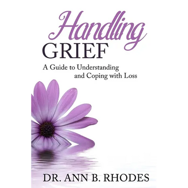 Handling Grief: A Guide to Understanding and Coping with Loss