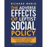 The Adverse Effects of Leftist Social Policy: Conspicuous Compassion, Cultural Corrosion, and Collectivism